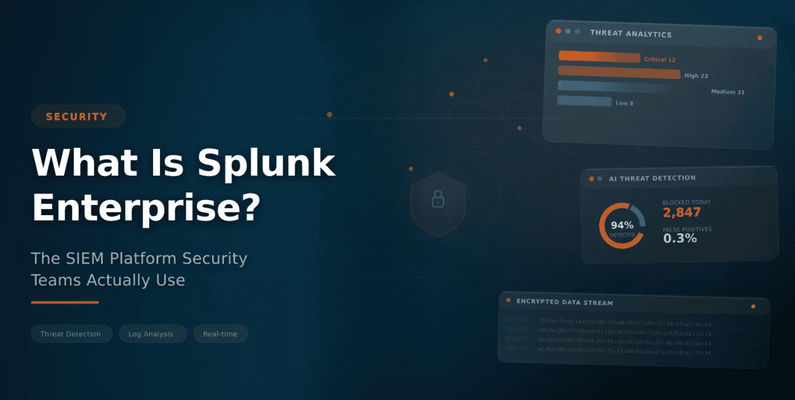 What Is Splunk Enterprise? SIEM Platform Explained
